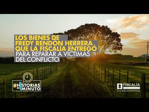 Los bienes de Fredy Rendón Herrera que la Fiscalía entregó para reparar a víctimas del conflicto