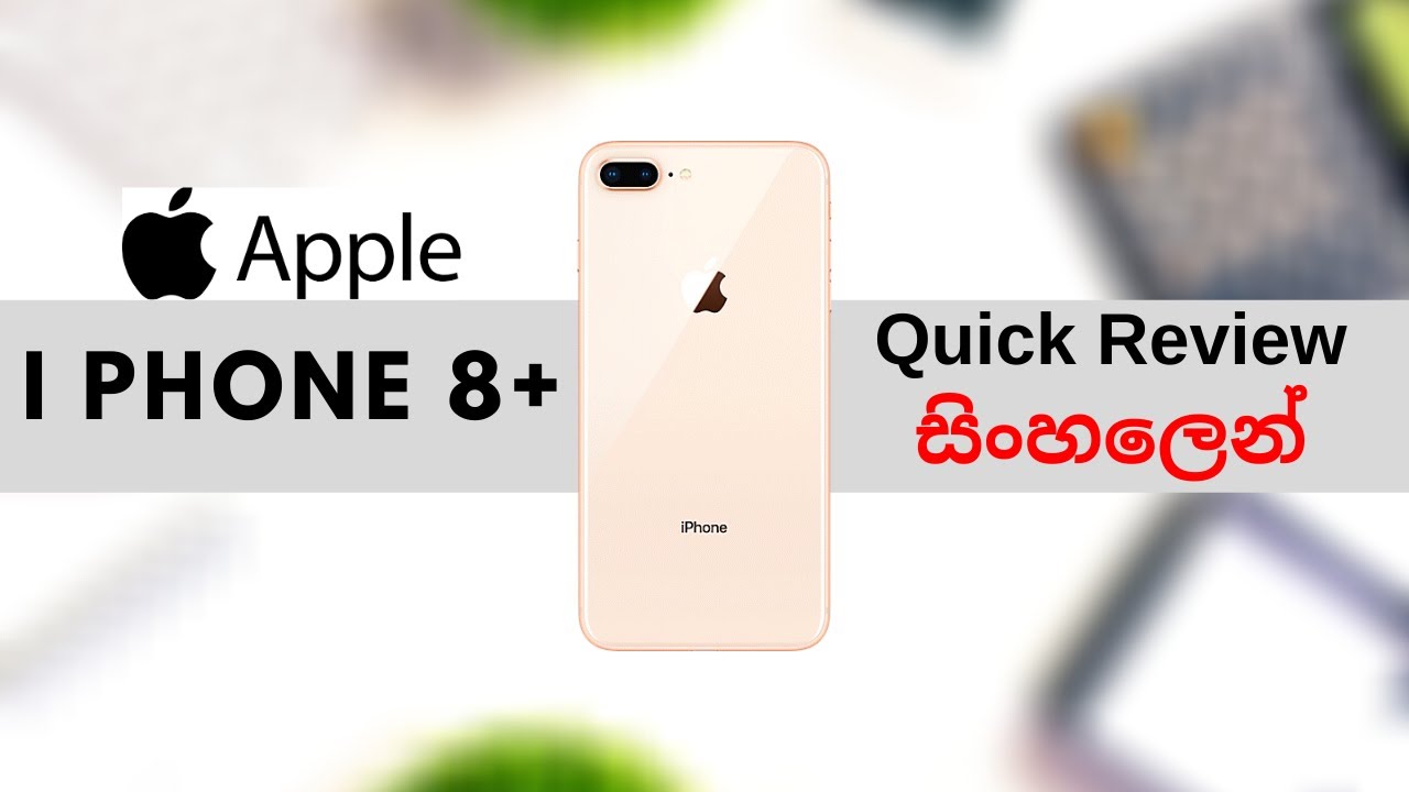 Apple I Phone 8 Plus Quick Review In Sinhala - 🇱🇰