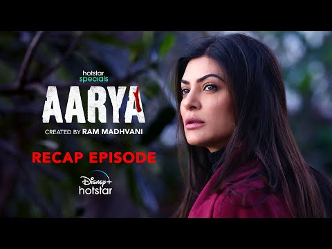 Aarya Recap | Hotstar Specials Aarya Season 3 | Sushmita Sen | Nov 3rd | DisneyPlus Hotstar — Aarya
