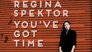 Regina Spektor - You&#39;ve Got Time (chamber version) [Official Audio]