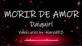 Morir de Amor-Daiquirí-(Letra)-By HaroldDJ