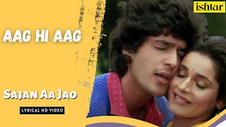 Saajan Aa Jao  Aag Hi Aag   Lyrical Video  Asha Bh