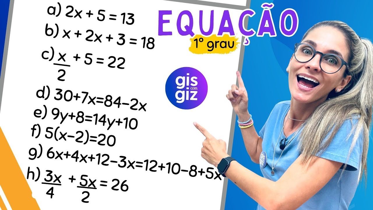 MATEMÁTICA BÁSICA - EQUAÇÃO DO 1º GRAU #04 RESOLUÇÃO DE EXERCÍCIOS \Prof. Gis/