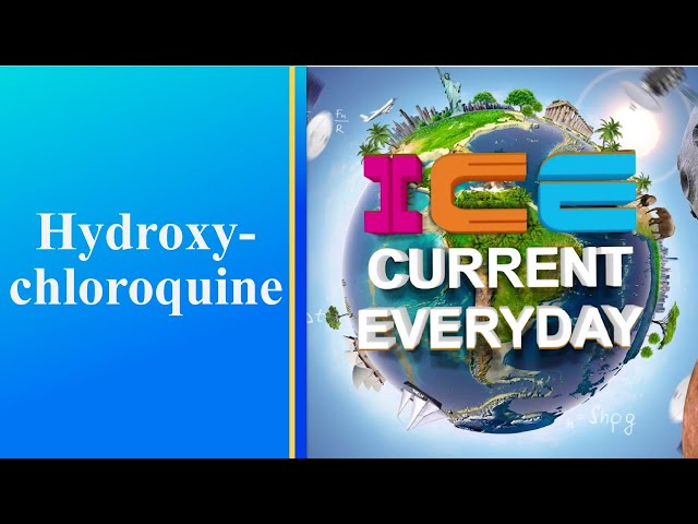 064 # ICE CURRENT EVERYDAY # About the drug hydroxychloroquine