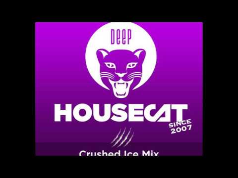 Deep House Cat Show Crushed Ice Mix feat DJ Buddah 128