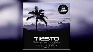 Tiësto - Summer Nights feat. John Legend (AXEL HAARD Remix)