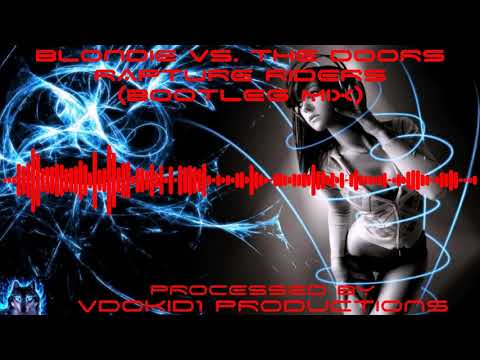 BLONDIE vs. THE DOORS - Rapture Riders (Bootleg Mix) (True 1080p 5.1 HD)