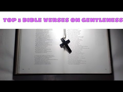 Top 5 Bible Verses on Gentleness. (Part-1) [Short Verses]