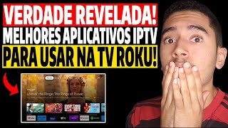 Melhores Aplicativos de Iptv Para Sua Smart Tv Roku! Revelei o Melhor Iptv Para Utilizar na Tv Roku