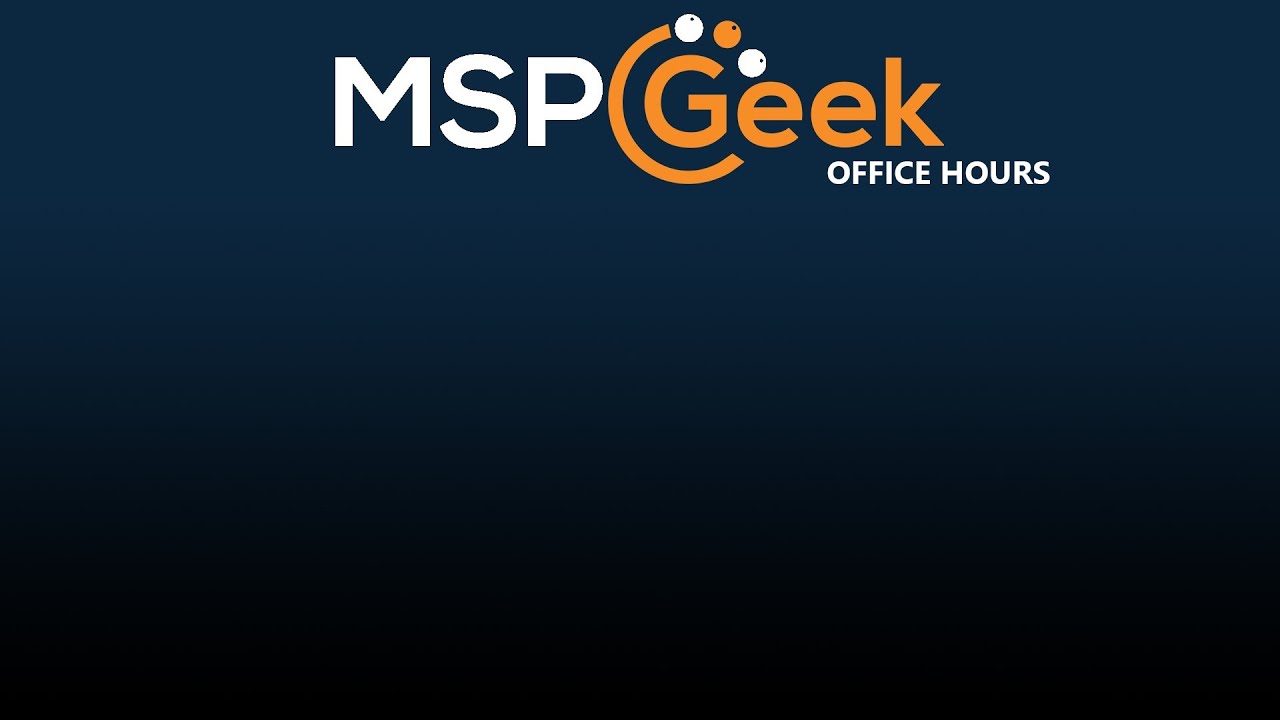 MSPGeek Office Hours - Episode 1 Pilot