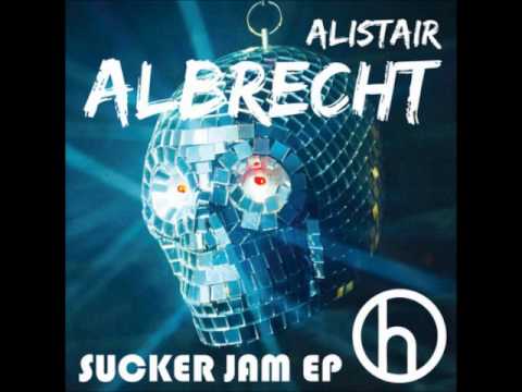 Alistair Albrecht - Sucker Jam