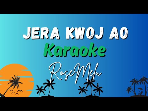 Jera Kwoj Ao - RoseMelu | Marshallese Karaoke | RiMajol Karaoke