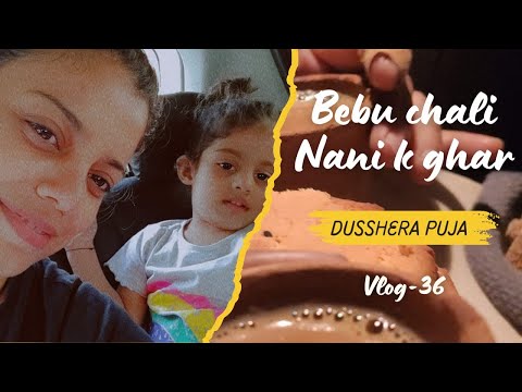 Vlog 36 (21 October 2023) Bebu chali nani ke ghar Dussehra puja ke liye