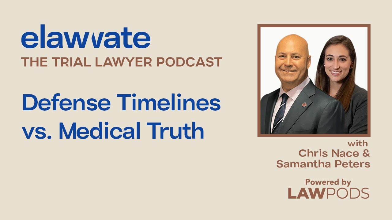 Defense Timelines vs. Medical Truth w/ Chris Nace & Samantha Peters