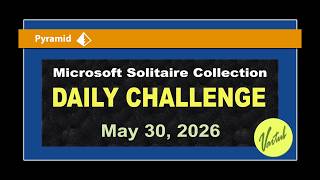 Microsoft Solitaire Collection | Daily Challenge May 30, 2026 | Pyramid Expert