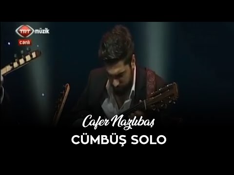 Cafer NAZLIBAŞ - CÜMBÜŞ SOLO