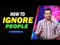 How To Ignore People Who Hurt You Sandeep Maheshwari Hindi