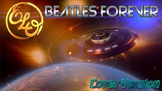 Beatles Forever - Electric Light Orchestra