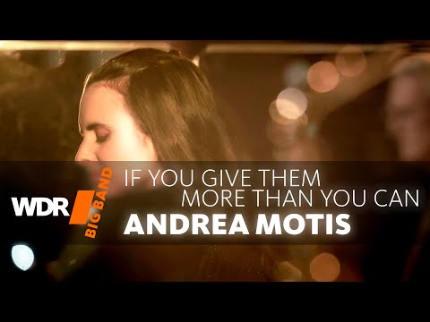 Andrea Motis feat. by WDR BIG BAND - If You Give Them More Than You Can