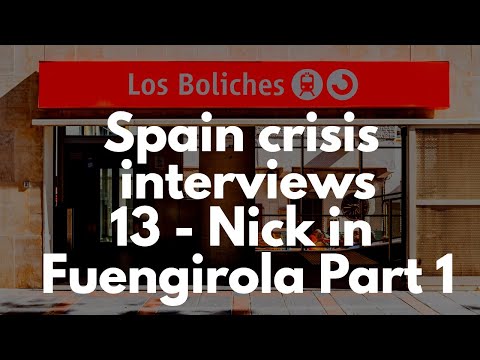 Spain crisis interview 13 -  Nick in Fuengirola (Part 1)