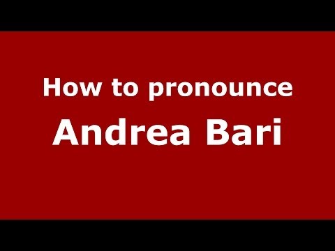 How to pronounce Andrea Bari (Italian/Italy)  - PronounceNames.com