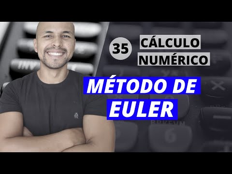 Aula 35 - Cálculo Numérico: Método de Euler
