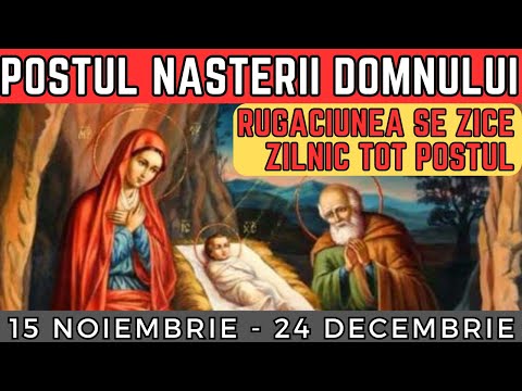 POSTUL NASTERII DOMNULUI - Rugaciunea se zice ZILNIC toata perioada (15 Noiembrie - 24 Decembrie)