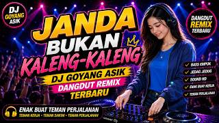 Download lagu Janda bukan Kaleng-Kaleng. DJ Goyang Asik Dangdut Remix Terbaru Enak Buat Teman Perjalanan mp3