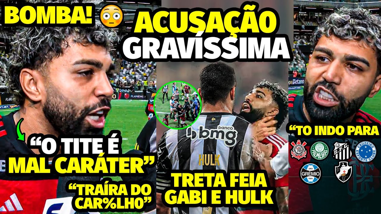 A ACUSAÇÃ0 AGRESSlVA DE GABIGOL PRA ClMA DE TITE E DO FLAMENGO E TRETA FEIA COM HULK APÓS CONFUSÃ0