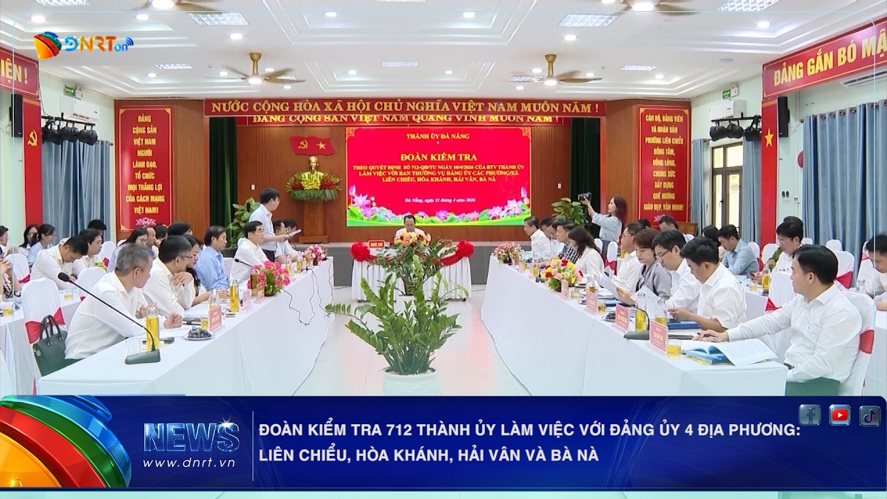 ĐOÀN KIỂM TRA 712 THÀNH ỦY LÀM VIỆC VỚI ĐẢNG ỦY 4 ĐỊA PHƯƠNG LIÊN CHIỂU, HÒA KHÁNH, HẢI VÂN VÀ BÀ NÀ