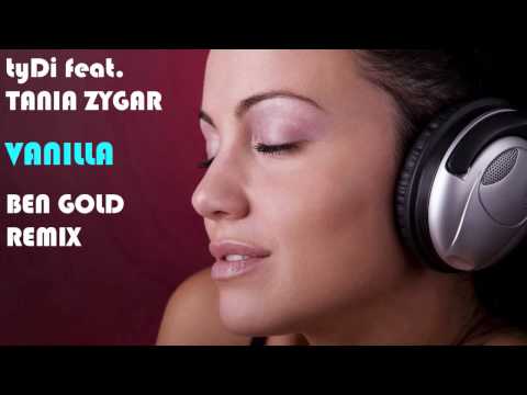 tyDi feat. Tania Zygar - Vanilla (Ben Gold Remix)