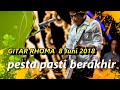 GITAR RHOMA Lagu PESTA PASTI BERAKHIR Juni 2018