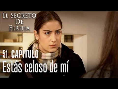 Estás celoso de mí - El Secreto De Feriha Capítulo 51 En Español