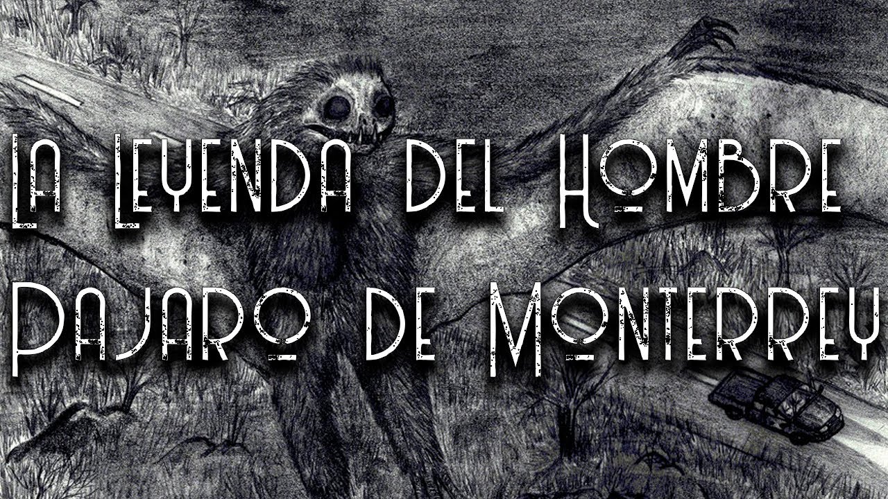 LA LEYENDA DEL HOMBRE PAJARO/LEYENDAS DE MONTERREY
