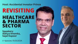 Revisiting Healthcare & Pharma Sector | Aditya Khemka | Sajal Kapoor | Tushar Bohra |  Prince