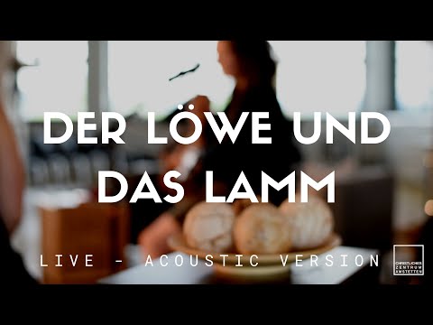 Der Löwe und das Lamm (Acoustic) – CZA LIVE