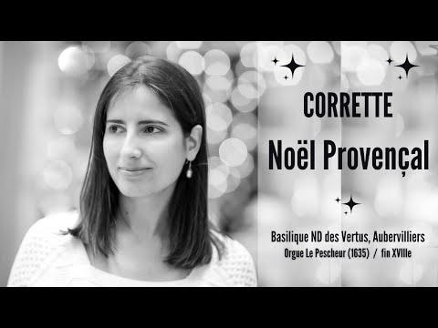 Michel CORRETTE - Noël Provençal (Anne-Isabelle de Parcevaux, organ)
