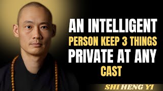 An Intelligent Person Keeps 3 Things Private at Any Cost | Shi Heng Yi |  Life-Changing Motivation