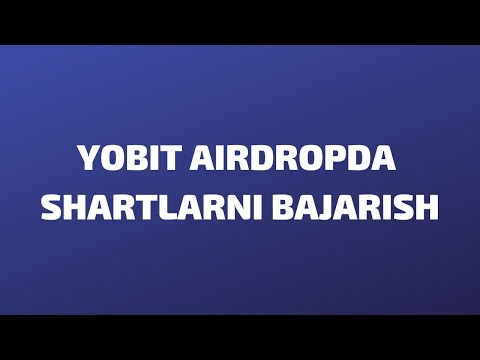 YOBIT AIRDROPDA SHARTLARNI BAJARISH