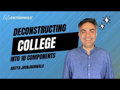 Deconstructing College, Aditya Jhunjhunwala