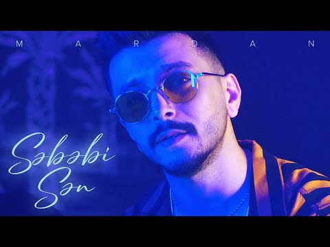 MARDAN — Səbəbi Sən (Rəsmi Musiqi Videosu)
