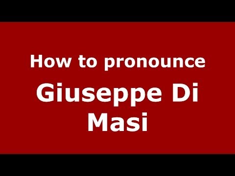 How to pronounce Giuseppe Di Masi (Italian/Italy)  - PronounceNames.com