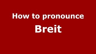 How to pronounce Breit