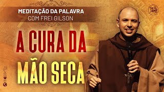 The Healing of the Withered Hand | (Mk 3:1-6) #278- Meditation on the Word