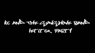 Kc And The Sunshine Band - Let It Go, Part 1