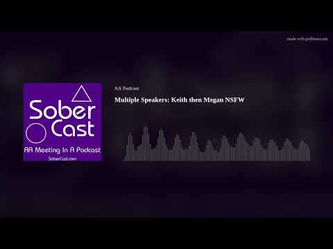 Multiple Speakers: Keith then Megan NSFW - AA Speaker