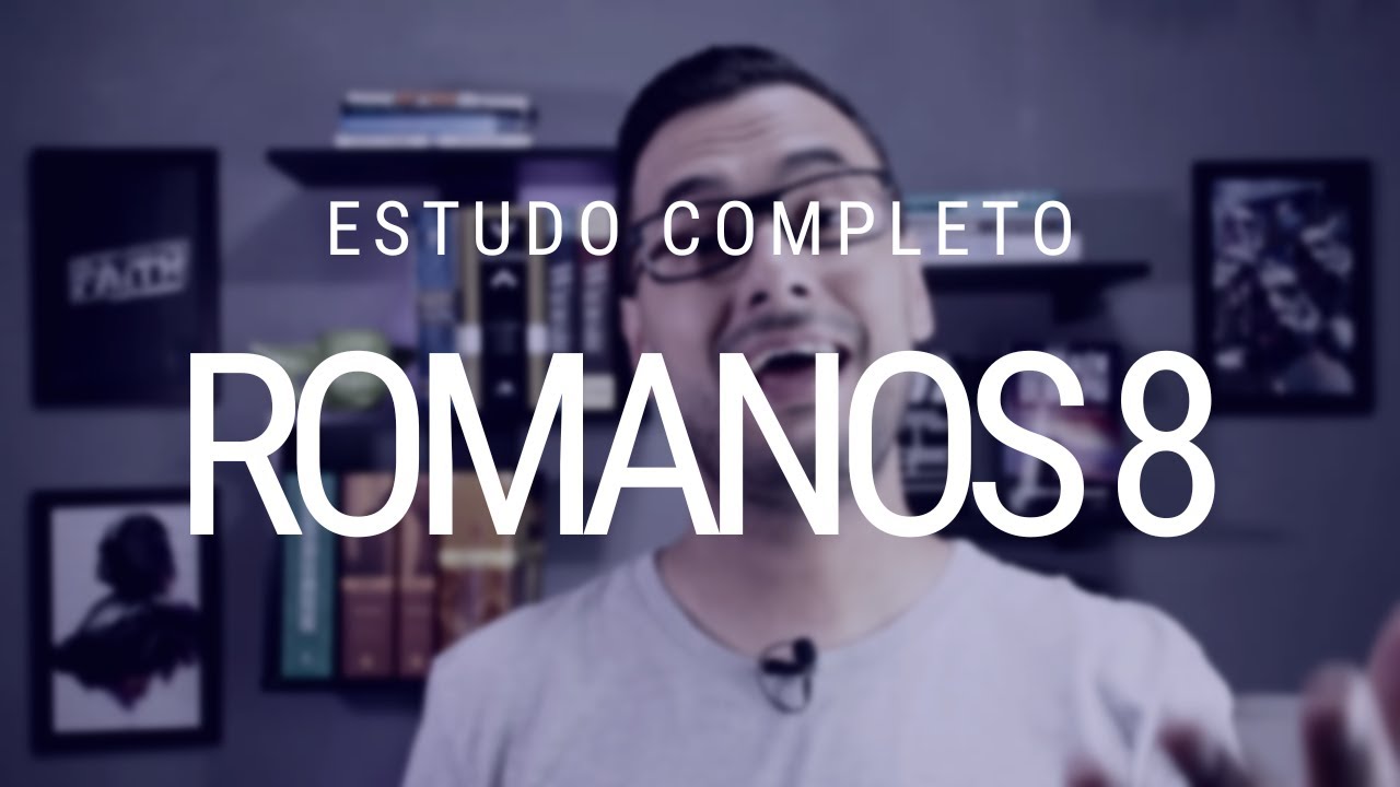 Estudo de Romanos 8