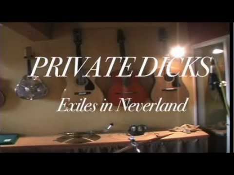 Exiles in Neverland, Private Dicks documentary 30 minutes of pure spinal tapistic delights
