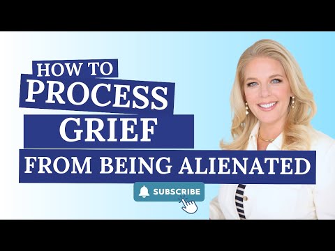 How to Process Your Grief from Being Alienated