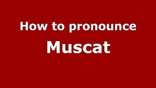 How to pronounce Muscat